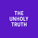 The Unholy Truth