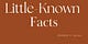 Little-Known Facts