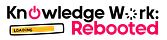 Knowledge Work: Rebooted
