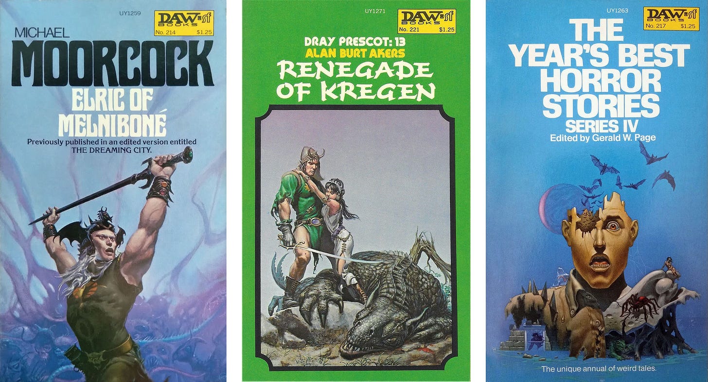 Two blue paperback covers with a green cover in the center: ELRIC OF MELNIBONÉ by Michael Moorcock, RENEGADE OF KREGEN by Alan Burt Akers, and THE YEAR'S BEST HORROR STORIES SERIES IV edited by Gerald W. Page, all published by DAW Books. Two blue paperback covers with a green cover in the center: ELRIC OF MELNIBONÉ by Michael Moorcock, RENEGADE OF KREGEN by Alan Burt Akers, and THE YEAR'S BEST HORROR STORIES SERIES IV edited by Gerald W. Page, all published by DAW Books.