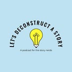 Let's Deconstruct a Story with Kelly Fordon