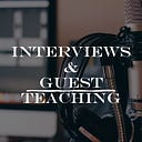 Logo for Interviews & Guest Teaching