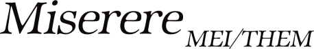 MISERERE MEI/THEM
