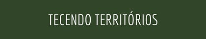 Tecendo Territórios