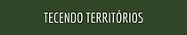 Tecendo Territórios
