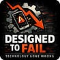 Designed to Fail