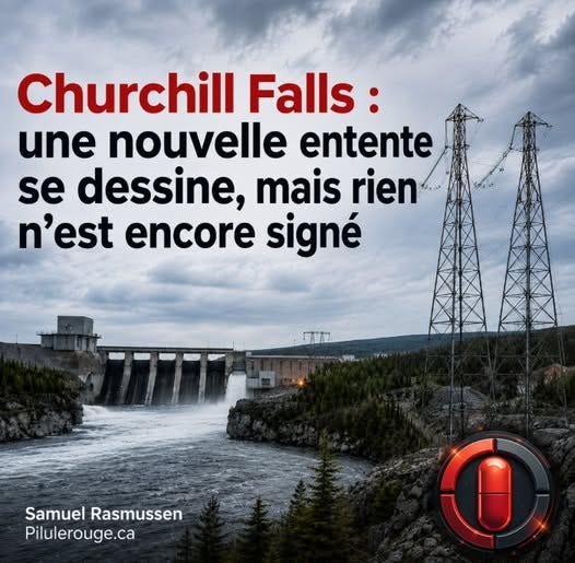 Peut être une image de texte : « Churchill Falls: une nouvelle entente se dessine, mais rien n'est encore signé ETIN Samuel Rasmussen Pilulerouge.ca O »