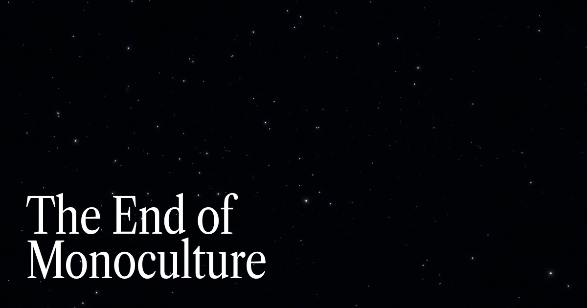 Post-Social Era :: The End of Monoculture