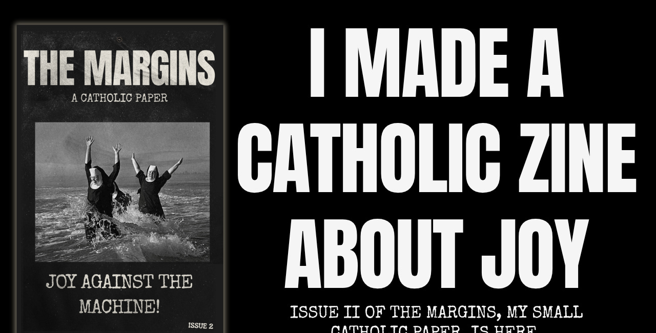 I Made a Catholic Zine About Joy