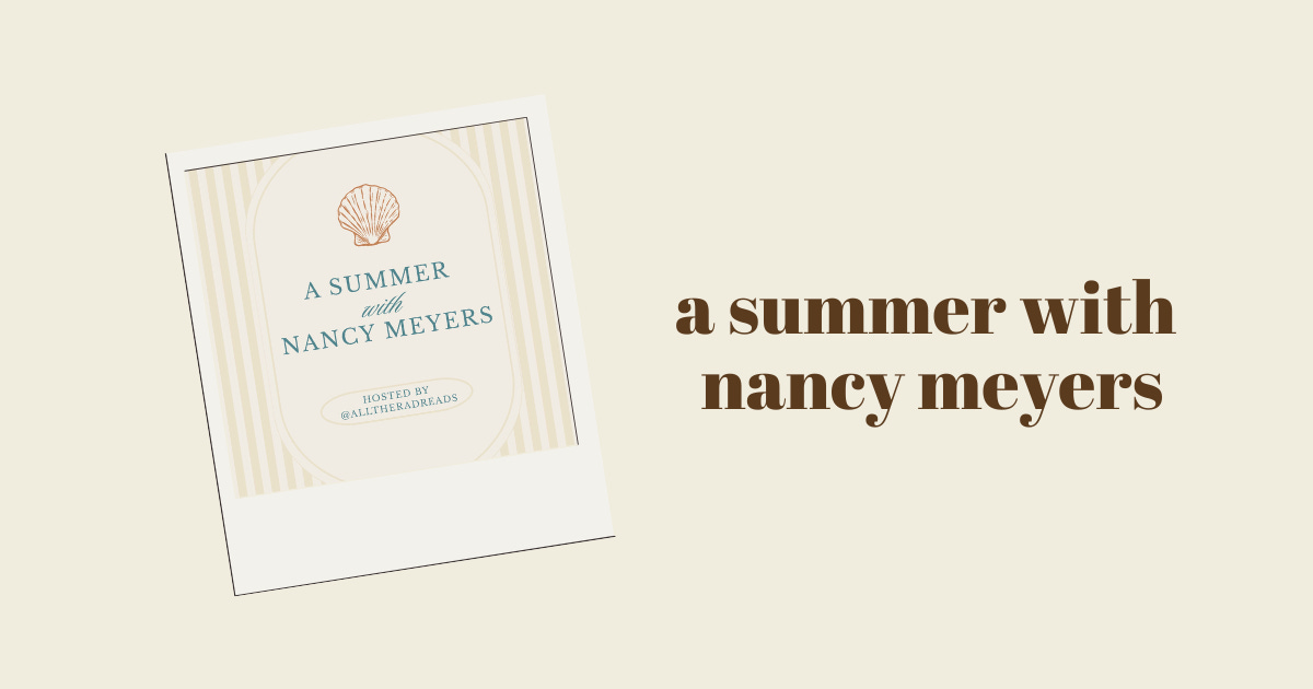 a summer with nancy meyers 🐚👒🥐