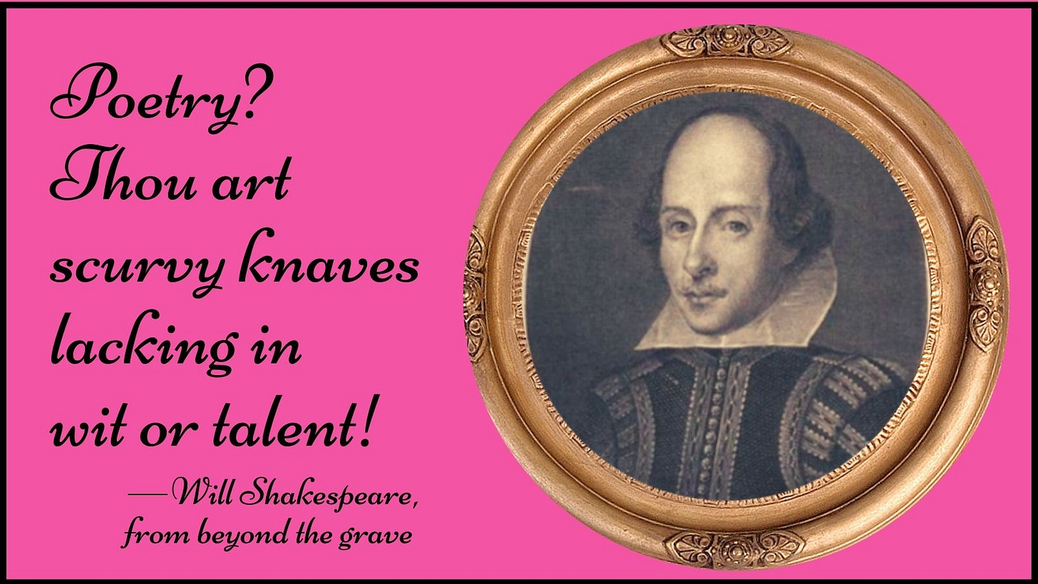 Portrait of Will Shakespeare, insulting the suitors' poetry Portrait of Will Shakespeare, insulting the suitors' poetry