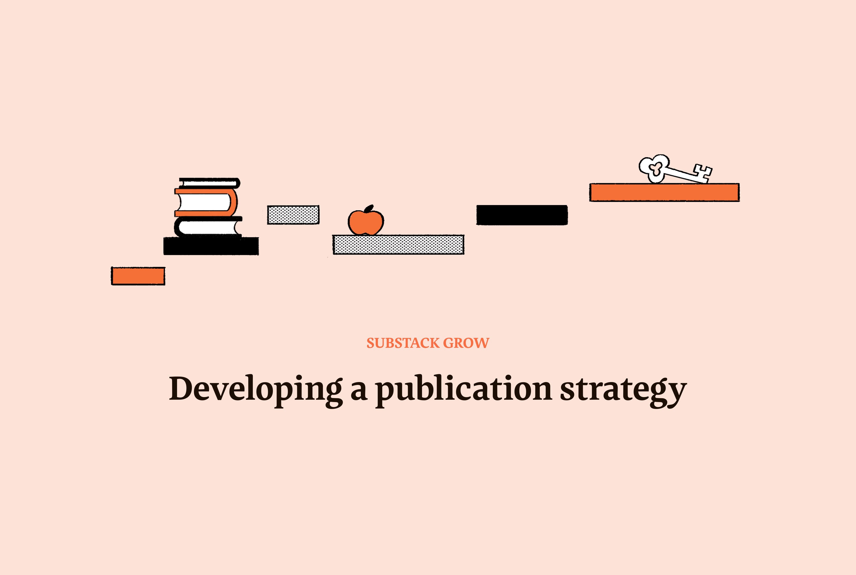 How to develop a newsletter and blog strategy - On Substack