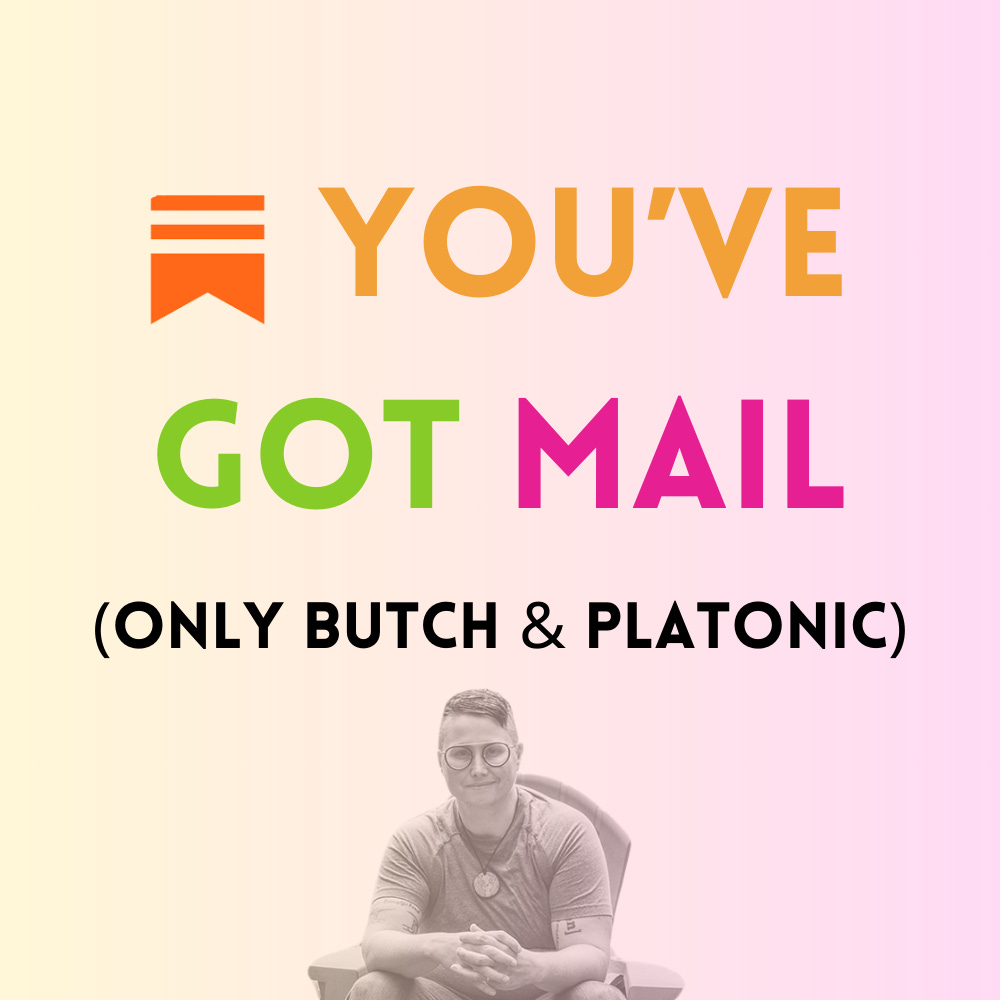 You've Got Mail (only Butch and platonic)