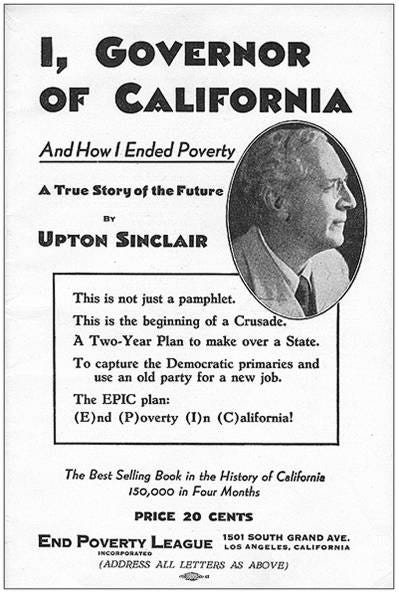 Upton Sinclair's EPIC (End Poverty in California) Campaign Upton Sinclair's EPIC (End Poverty in California) Campaign