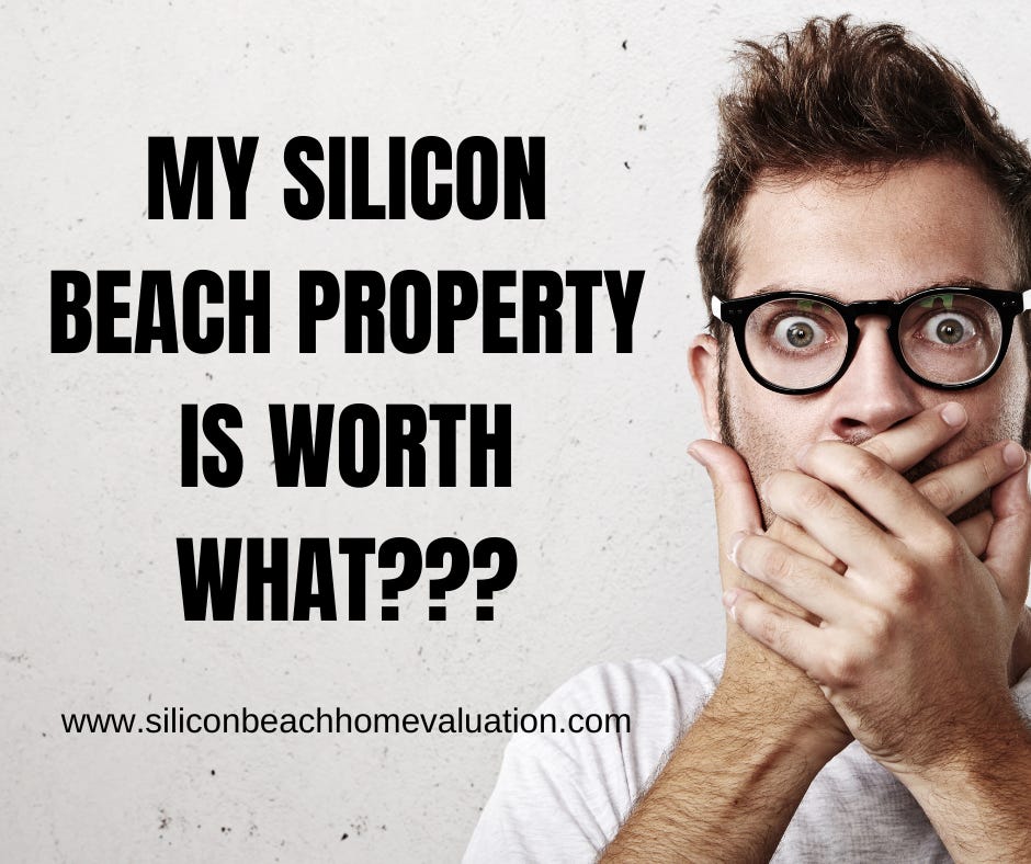 What is your Silicon Beach property worth in this crazy market?? What is your Silicon Beach property worth in this crazy market??