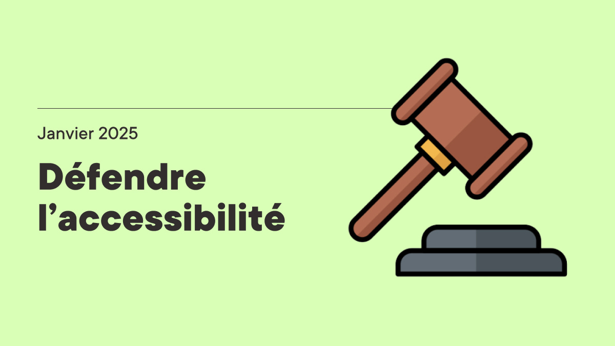 Janvier 2025, défendre l'accessibilité
