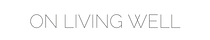 On Living Well