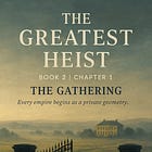 The Greatest Heist Book 2 | Chapter 1 The Gathering