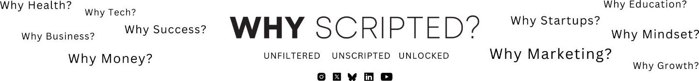 WHY SCRIPTED