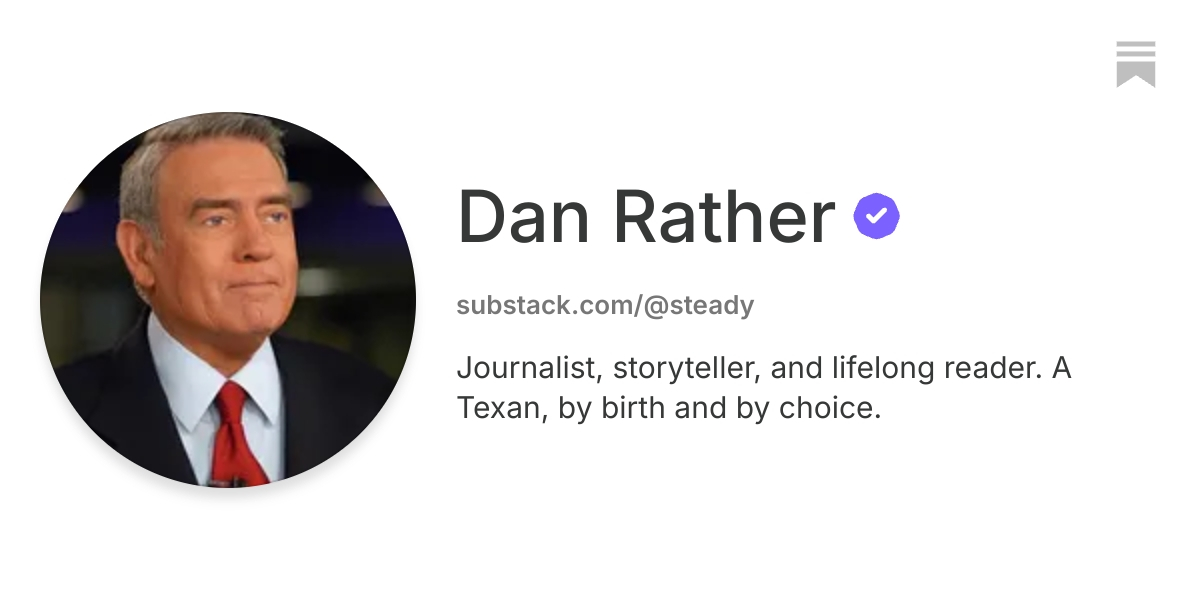 Dan Rather | Substack