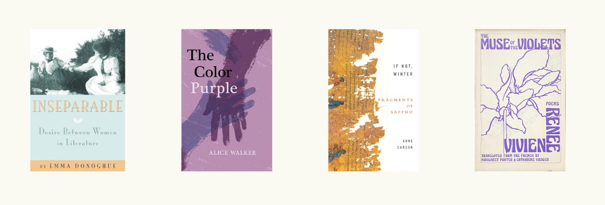 Covers of Inseparable: Desire Between Women in Literature (2010) by Emma Donoghue, The Color Purple (1982) by Alice Walker, If Not, Winter: Fragments of Sappho (2003) by Sappho, and The Muse of the Violets: Poems (1982) by Renée Vivien