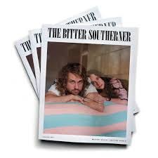 BS Magazine — THE BITTER SOUTHERNER