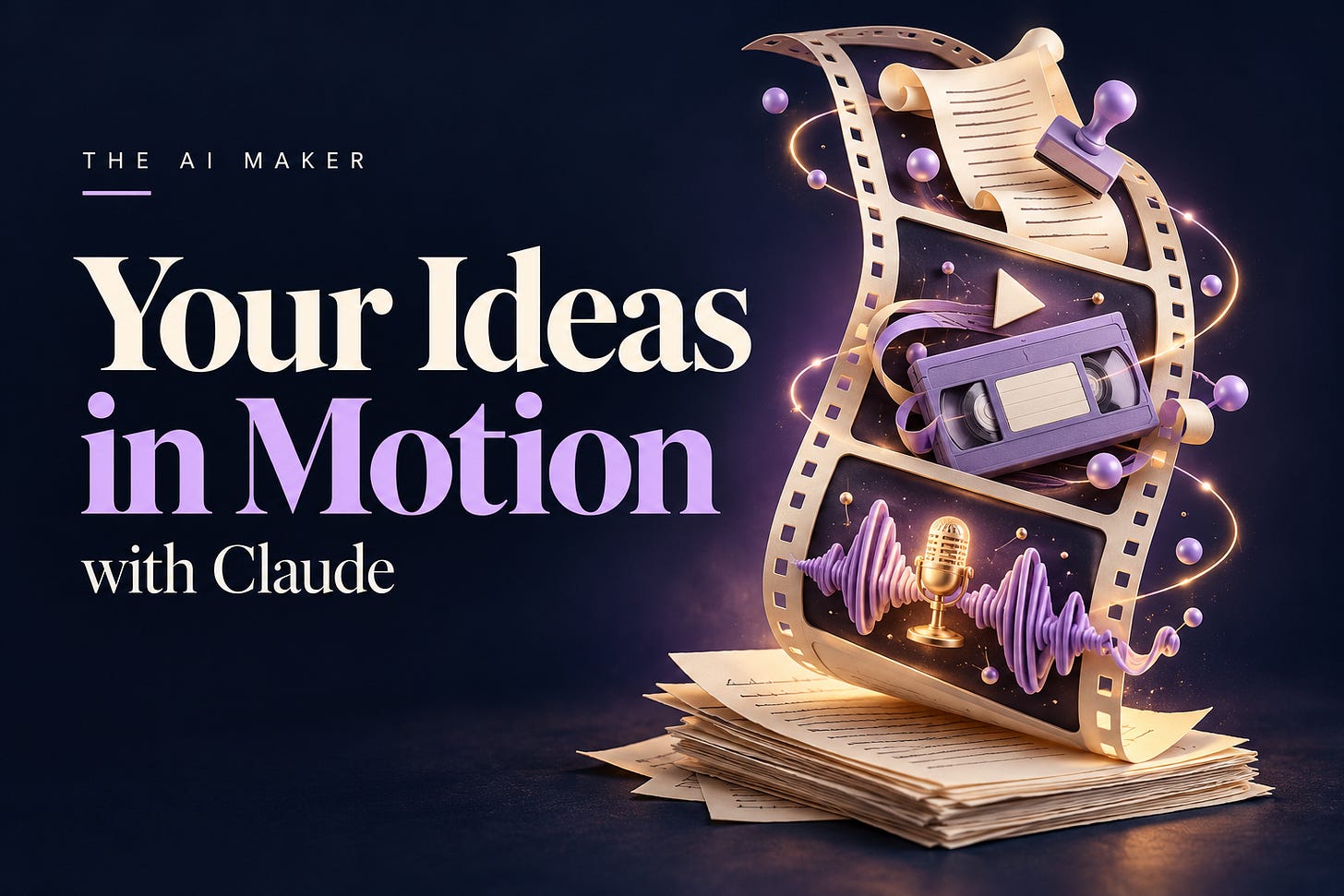 Your Ideas in Motion with Claude,” with a curling filmstrip, written pages, a VHS tape and a microphone
