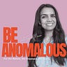 Be Anomalous