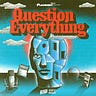 Question Everything