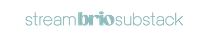 Streambrio Substack