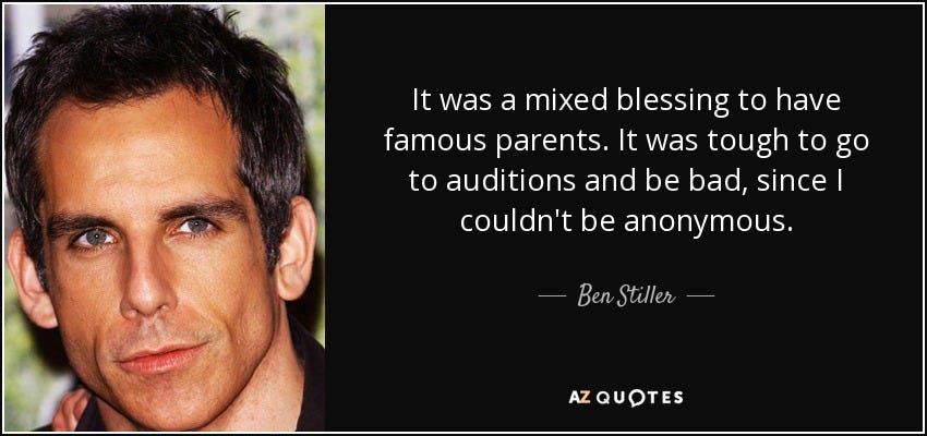 Ben Stiller quote: It was a mixed blessing to have famous parents. It...