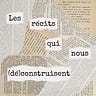 LesRécitsQuiNousDconstruisent
