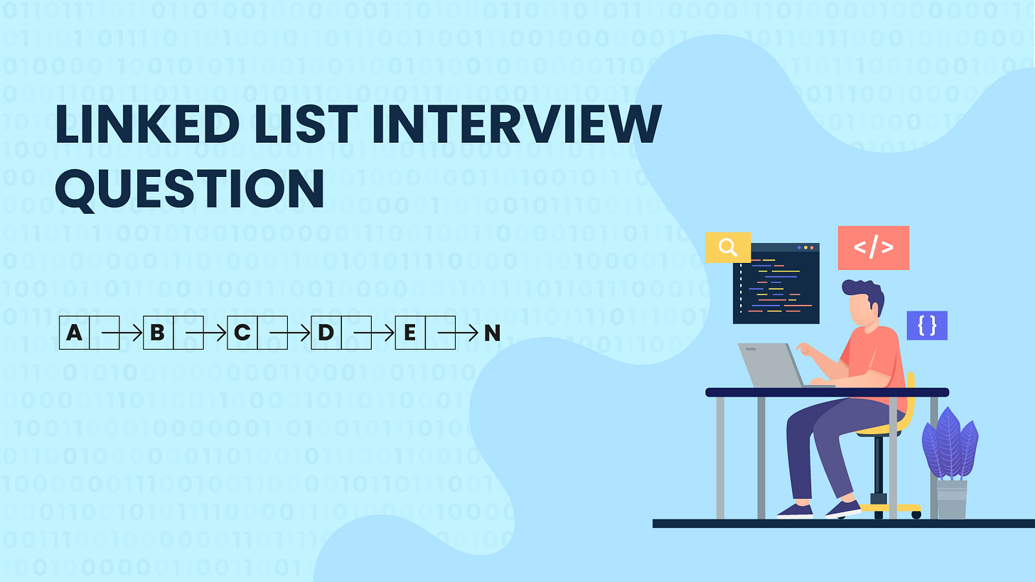 LINKED LIST INTERVIEW QUESTIONS | PrepBytes Blog