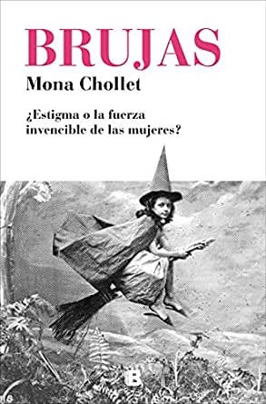 Resultado de imagen de mona chollet brujas