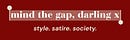 mind the gap, darling