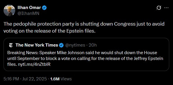 Omar tweet: The pedophile protection party is shutting down Congress just to avoid voting on the release of the Epstein files. 