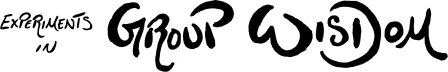 EXPERIMENTS IN GROUP WISDOM