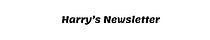 Harry's Newsletter