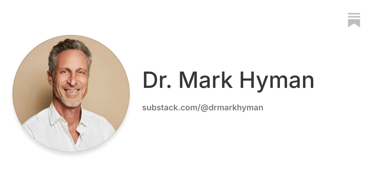 Dr. Mark Hyman | Substack