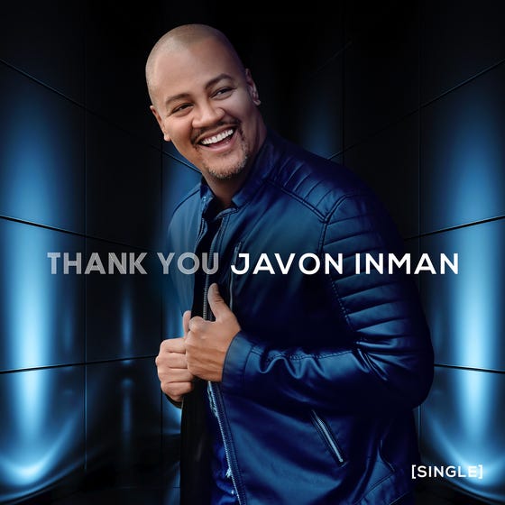 Singer Javon Inman Drops New Single and Video “Thank You”