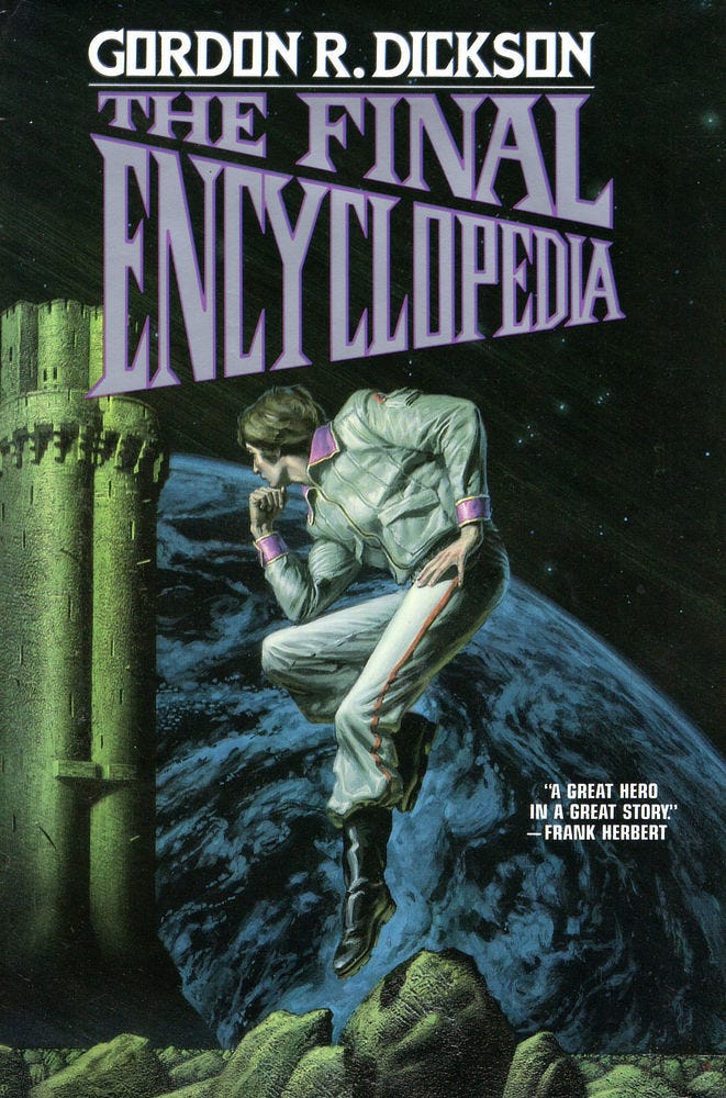 Book cover for THE FINAL ENCYCLOPEDIA by Gordon R. Dickson, published by TOR Books. Book cover for THE FINAL ENCYCLOPEDIA by Gordon R. Dickson, published by TOR Books.