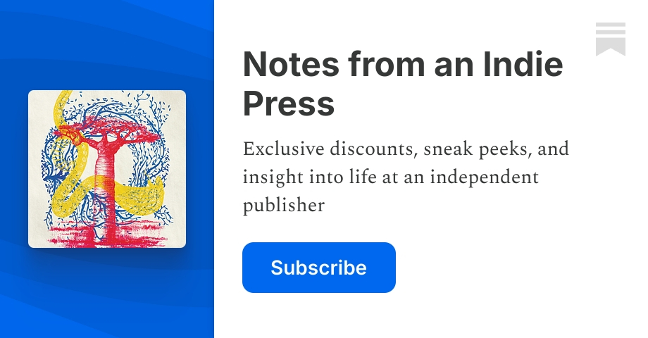 Notes from an Indie Press | Substack