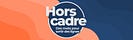 Hors Cadre