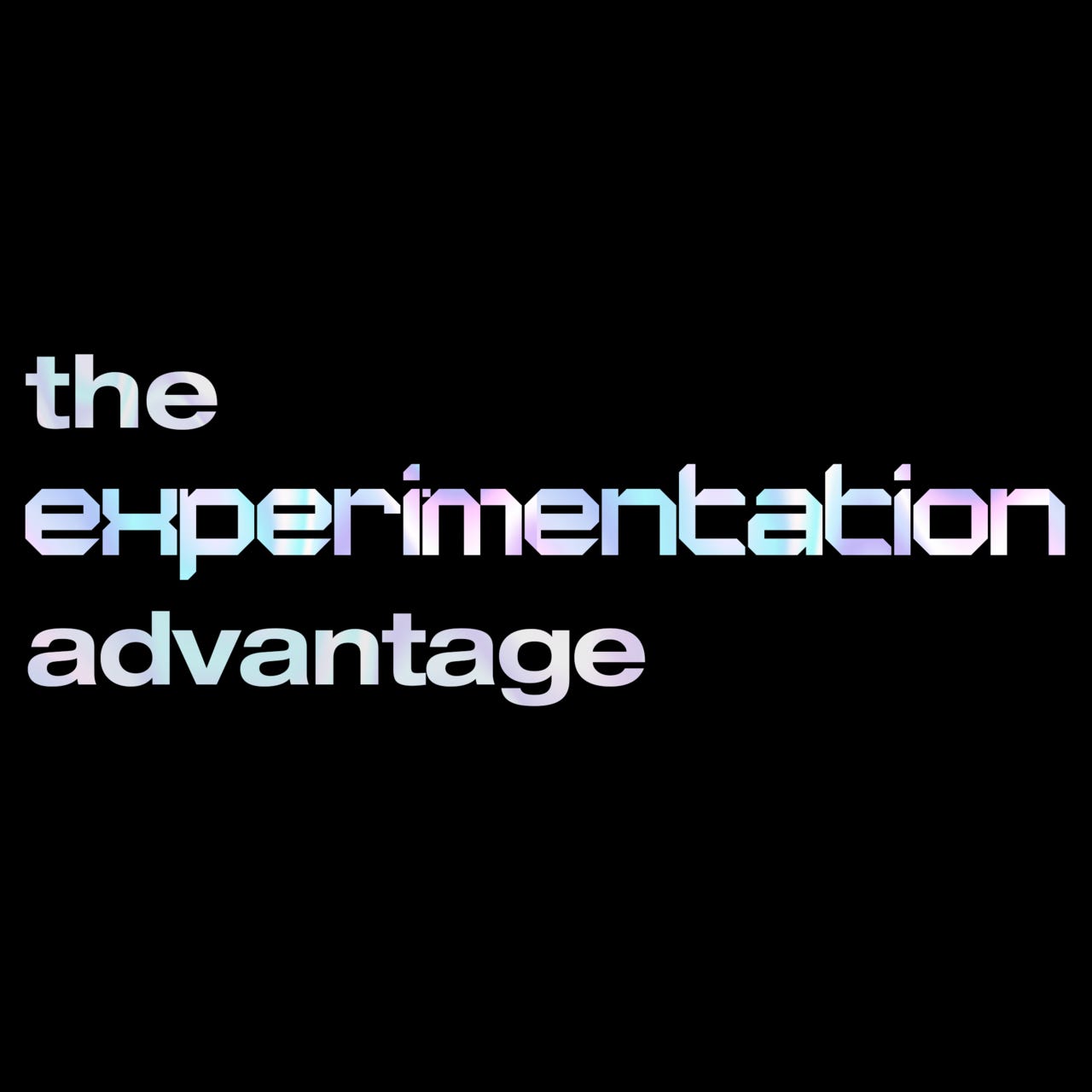 The Experimentation Advantage