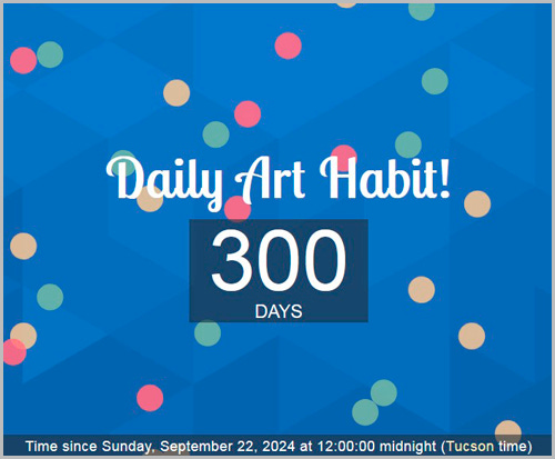 My Daily Art Habit count-up timer showing 300 days in a row of creating art!