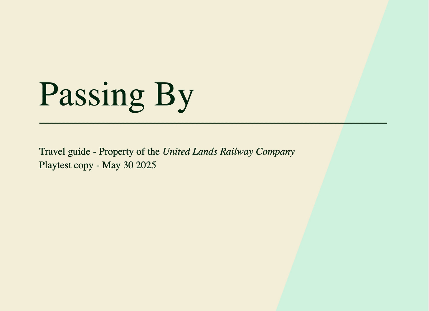 Passing By, Travel guide - Property of the United Lands Railway Company, Playtest copy - May 30 2025