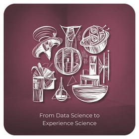 From Data Science to Experience Science