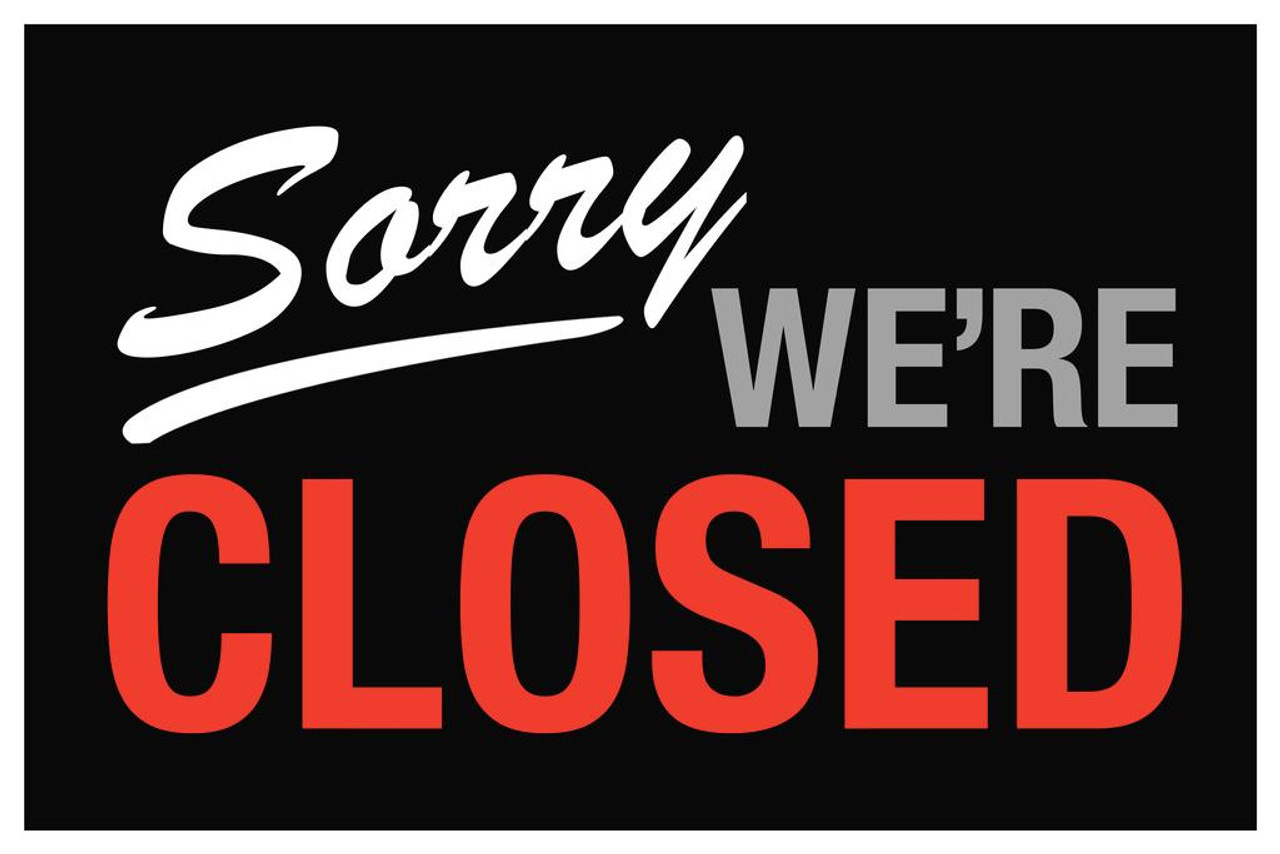 Laminated Sorry We Are Closed Poster Dry Erase Sign 12x18 - Poster Foundry Laminated Sorry We Are Closed Poster Dry Erase Sign 12x18 - Poster Foundry