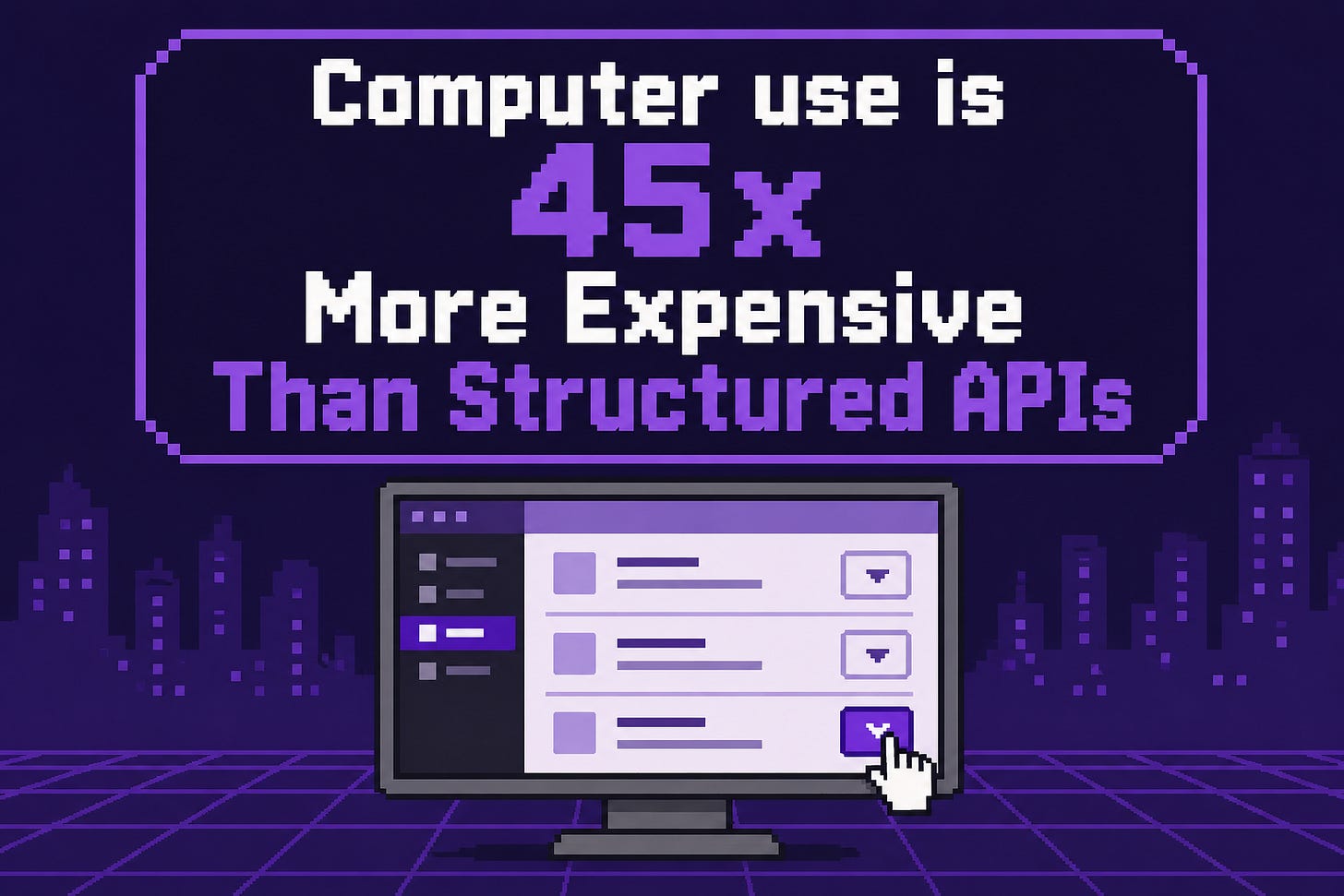 Image for blog post: Computer use is 45x More Expensive Than Structured APIs