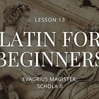 Latin For Beginners — Lesson 13